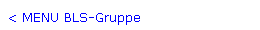    zum MENU  BLS-Gruppe   ...   