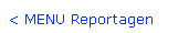    zum MENU Reportagen   ...   